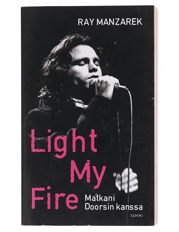 Light my fire : matkani Doorsin kanssa - Manzarek, Ray - Elämäkerrat ja muistelmat - 10105606325 - 0