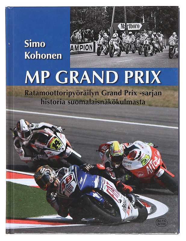 MP Grand Prix : Ratamoottoripyöräilyn Grand Prix -sarjan historia suomalaisnäkökulmasta - Kohonen, Simo - Historiakirjat - 10105606334 - 0
