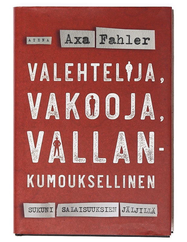 Valehtelija, vakooja, vallankumouksellinen / sukuni salaisuuksien jäljillä - Axa Fahler - Elämäkerrat ja muistelmat - 10105606341 - 0