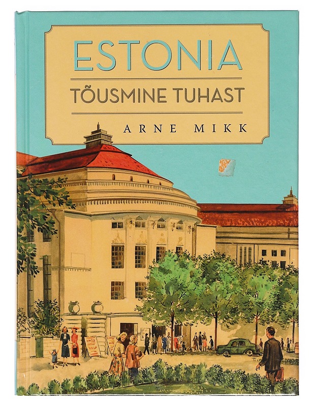 Estonia tõusmine tuhast - Mikk, Arne - Kirja lahjaksi - 10105606346 - 0
