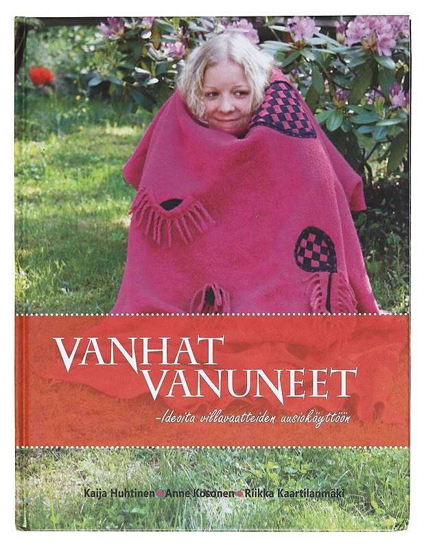 Vanhat vanuneet / ideoita villavaatteiden uusiokäyttöön - Huhtinen, Kaija - Tietokirjat ja oppaat - 10105606344 - 0