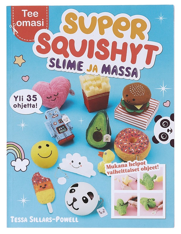 Super squishyt, slime ja massa / 36 helppotekoista projektia! - Sillars-Powell, Tessa - Kirja lahjaksi - 10105606351 - 0