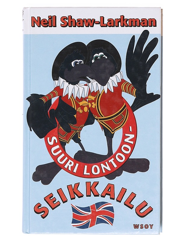 Suuri Lontoon-seikkailu - Shaw-Larkman, Neil - Lastenkirjat - 10105606357 - 0