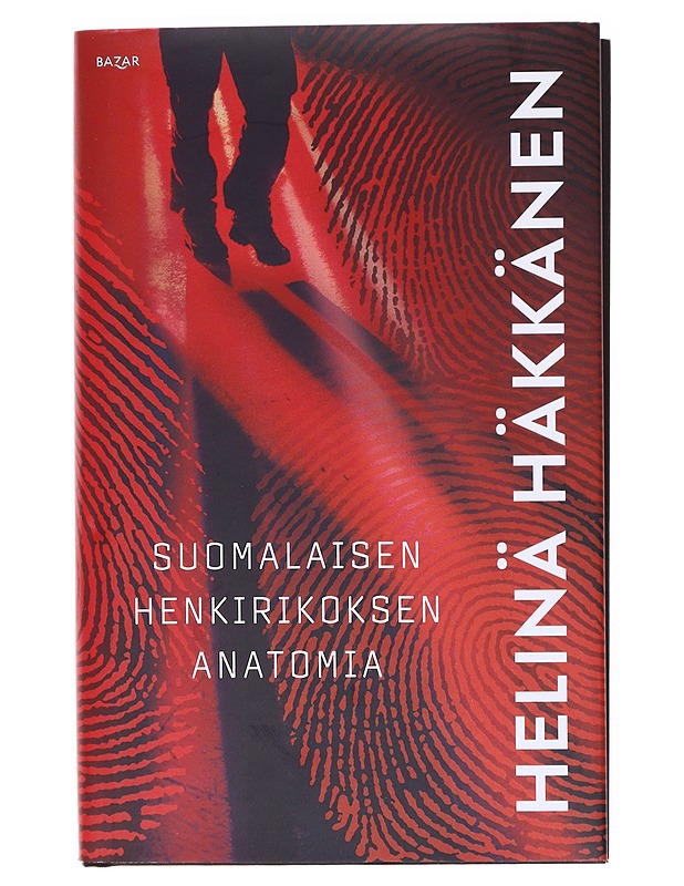 Suomalaisen henkirikoksen anatomia - Helinä Häkkänen - Tietokirjat - 10105606383 - 0