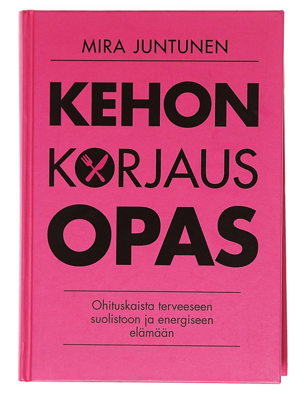 Kehon korjausopas : Ohituskaista terveeseen suolistoon ja energiseen elämään - Puro, Mira - Ruokakirjat - 10105606402 - 0