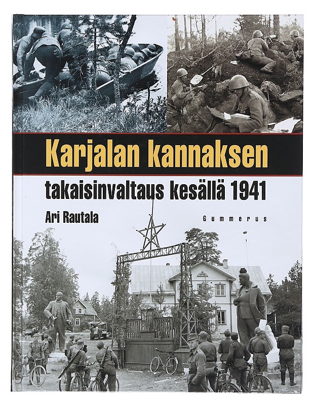 Karjalan kannaksen takaisinvaltaus kesällä 1941 - Rautala, Ari - Tietokirjat ja oppaat - 10105606413 - 0