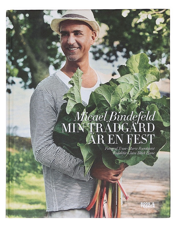 Min trädgård är en fest - Micael Bindefeld - Tietokirjat ja oppaat - 10105606434 - 0