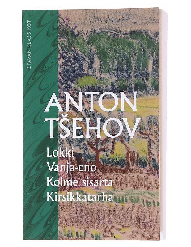Lokki / Vanja-eno ; Kolme sisarta ; Kirsikkatarha - Tšehov, Anton - Romaanit ja novellit - 10105606465 - 0