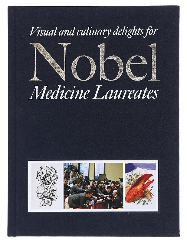 Visual and Culinary Delights for Nobel Medicine Laureates - Tietokirjat ja oppaat - 10105606470 - 0