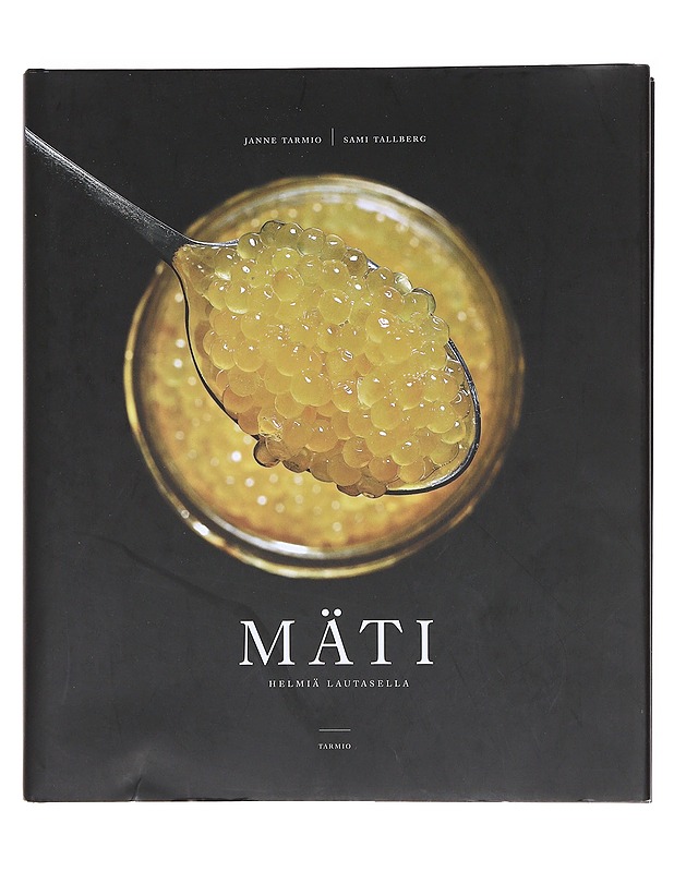 Mäti : helmiä lautasella - Tarmio, Janne - Ruokakirjat - 10105606486 - 0
