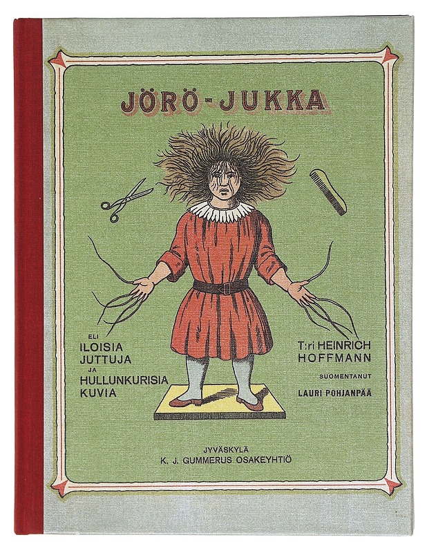 Jörö-Jukka, eli iloisia juttuja ja hullunkurisia kuvia - Hoffmann, Heinrich - Runot ja näytelmät - 10105606492 - 0
