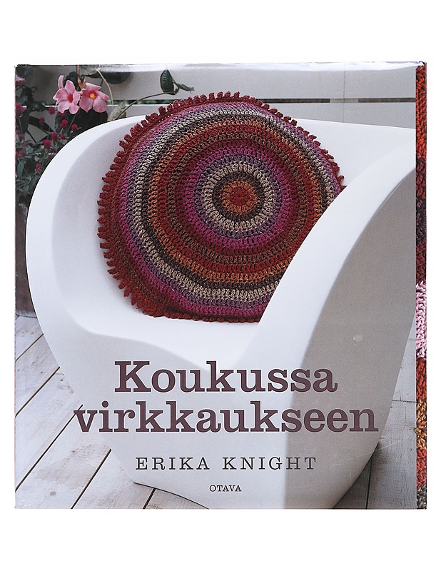 Koukussa virkkaukseen - Erika Knight - Tietokirjat ja oppaat - 10105606527 - 0