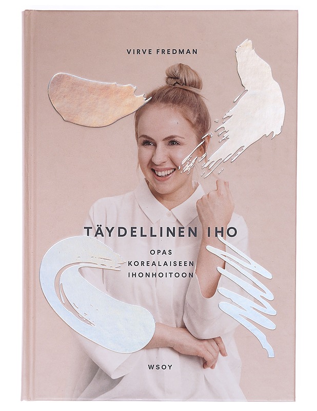Täydellinen iho : opas korealaiseen ihonhoitoon - Virve Fredman - Tietokirjat ja oppaat - 10105606531 - 0