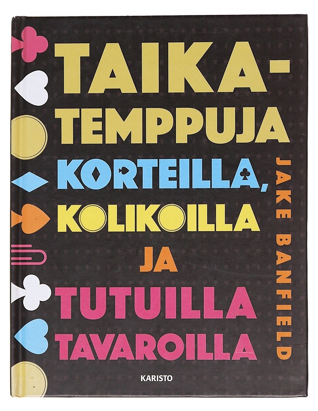 Taikatemppuja korteilla, kolikoilla ja tutuilla tavaroilla - Jake Banfield - Harrastekirjat - 10105606557 - 0