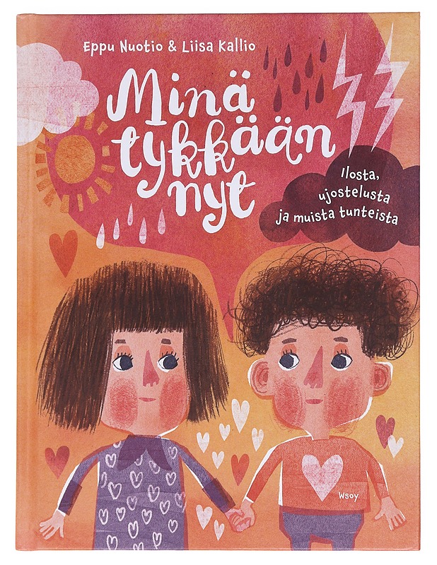 Minä tykkään nyt : Ilosta, ujostelusta ja muista tunteista - Nuotio, Eppu - Lastenkirjat - 10105606562 - 0