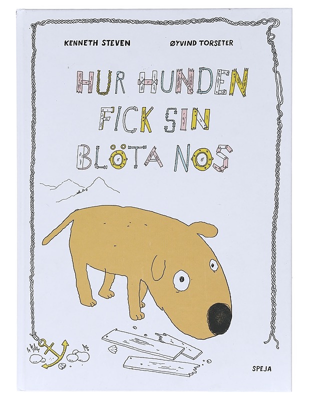 Hur hunden fick sin blöta nos - Steven, Kenneth - Lastenkirjat - 10105606569 - 0