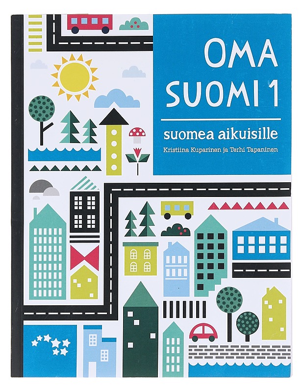 Oma suomi : suomea aikuisille. 1 - Kuparinen, Kristiina - Tietokirjat ja oppaat - 10105606573 - 0