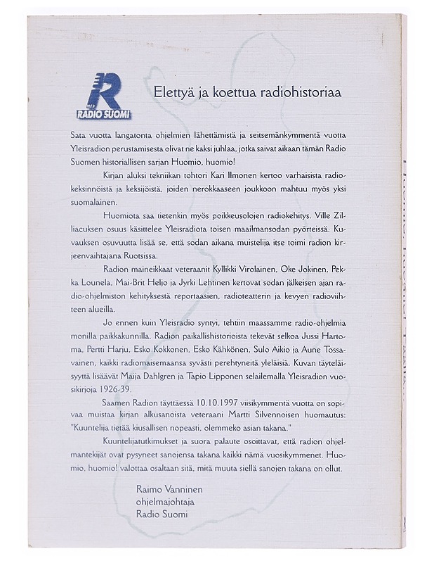 Huomio, huomio! Täällä... elettyä ja koettua radiohistoriaa - toim. Esko Kokkonen ja Tapio Lipponen - Elämäkerrat ja muistelmat - 10105606585 - 1