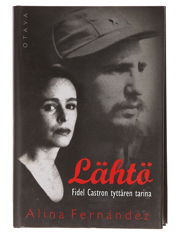 Lähtö / Fidel Castron tyttären tarina - Fernández, Alina - Elämäkerrat ja muistelmat - 10105606595 - 0