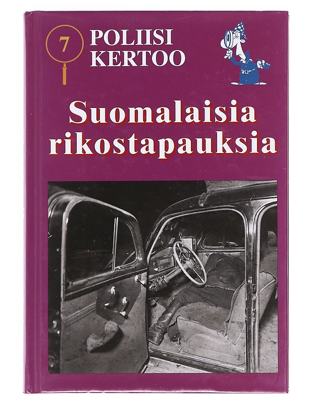 Poliisi kertoo : suomalaisia rikostapauksia. 7. - Jan-Erik Björkgård - Elämäkerrat ja muistelmat - 10105606588 - 0