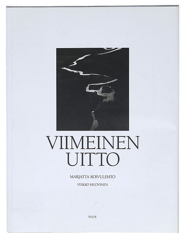 Viimeinen uitto - Koivulehto, Marjatta - Taide- ja kulttuurikirjat - 10105606646 - 0