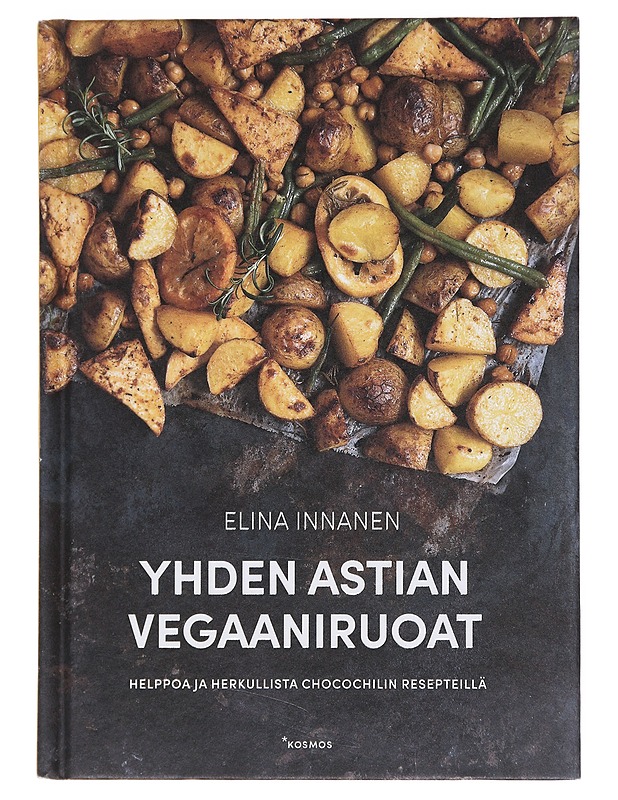 Yhden astian vegaaniruoat : helppoa ja herkullista chocochilin resepteillä - Elina Innanen - Ruokakirjat - 10105606648 - 0