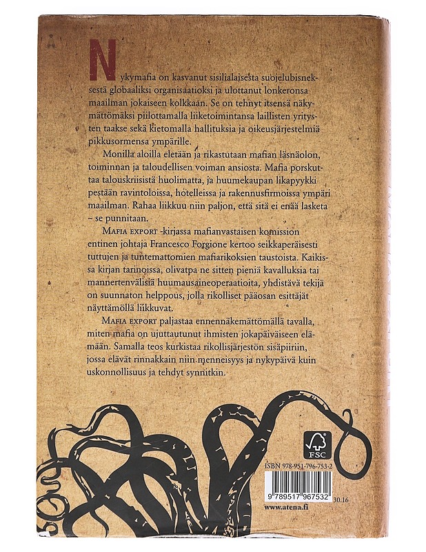 Mafia export : miten Cosa Nostra, Camorra ja 'Ndrangheta ovat valloittaneet maailman - Forgione, Francesco - Tietokirjat - 10105606684 - 1