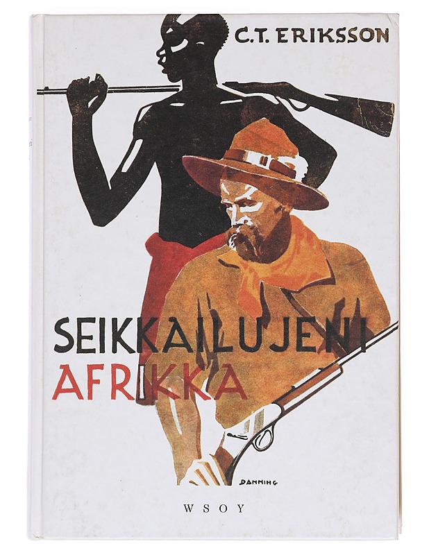 Seikkailujeni Afrikka - C. T. Eriksson - Elämäkerrat ja muistelmat - 10105606679 - 0