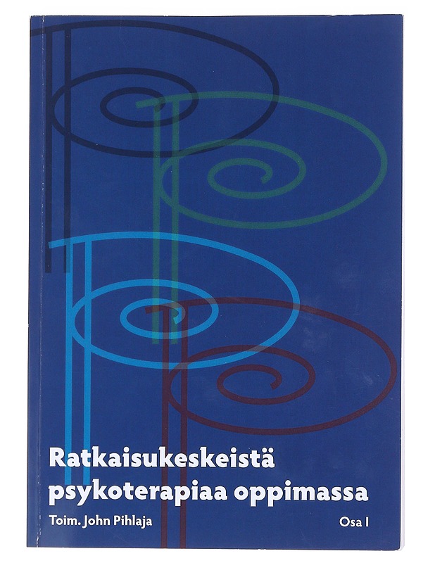 Ratkaisukeskeistä psykoterapiaa oppimassa osa I ja II - Pihlaja, John - Tietokirjat ja oppaat - 10105606682 - 0