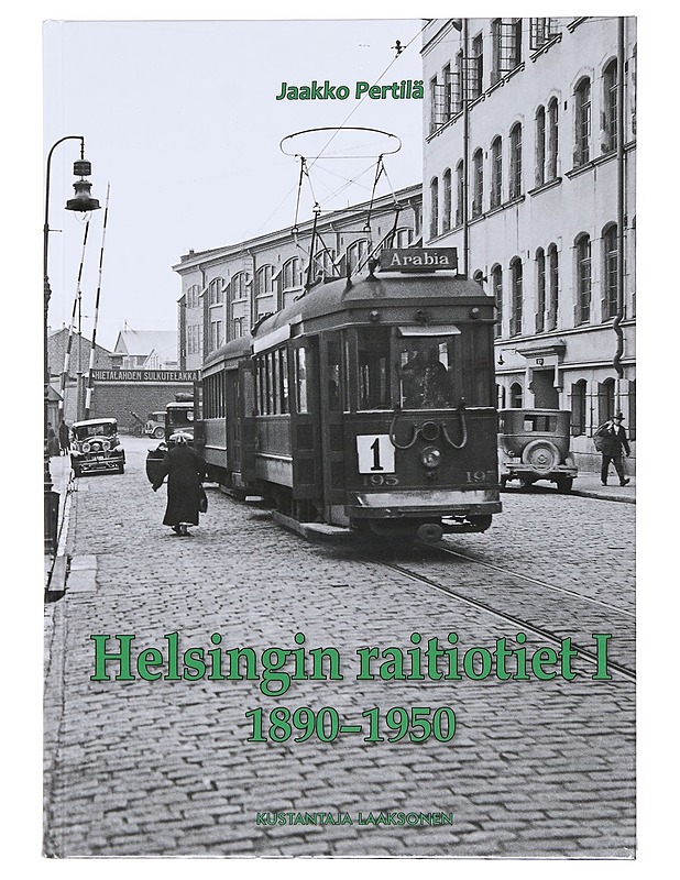 Helsingin raitiotiet. osa I ja II, 1890-1950 ; 1950-1998- Jaakko Pertilä - Tietokirjat ja oppaat - 10105606698 - 0