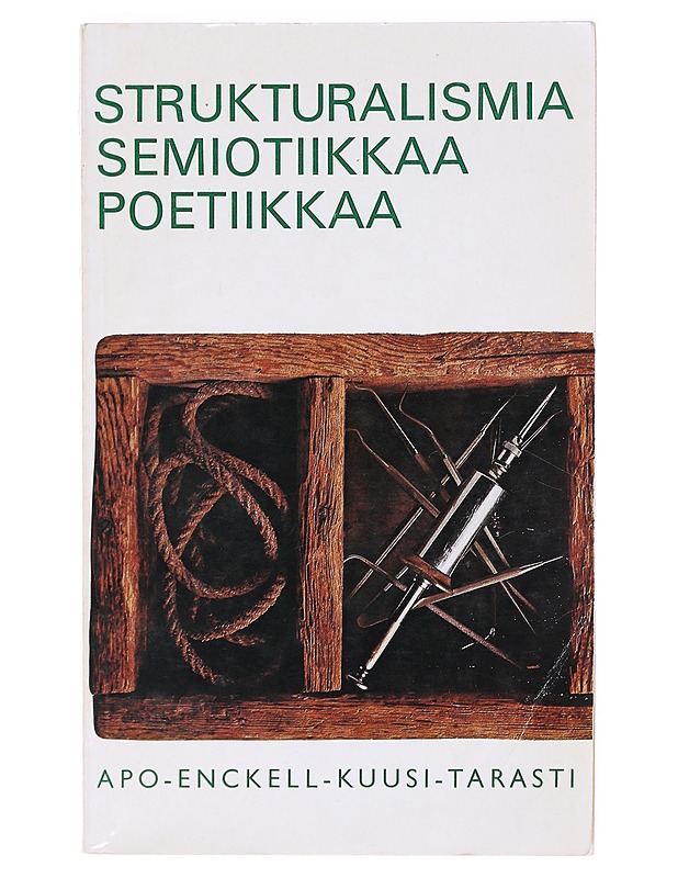 Strukturalismia, semiotiikkaa, poetiikkaa - Satu Apo - Tietokirjat ja oppaat - 10105606712 - 0