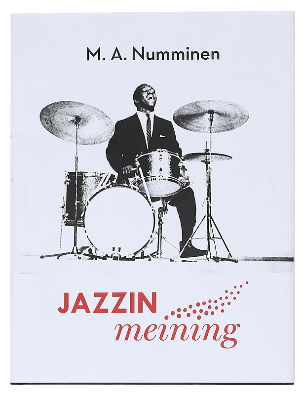 Jazzin meining - M. A. Numminen - Elämäkerrat ja muistelmat - 10105606780 - 0