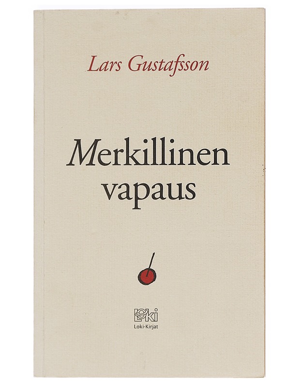 Merkillinen vapaus - Gustafsson, Lars - Tietokirjat ja oppaat - 10105606804 - 0