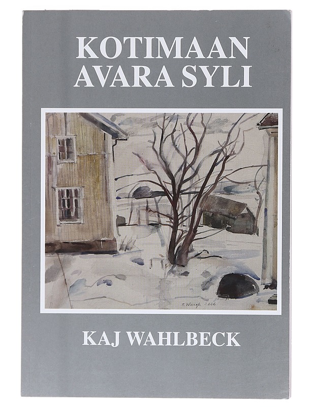 Kotimaan avara syli - Wahlbeck, Kaj  - Historiakirjat - 10105606815 - 0