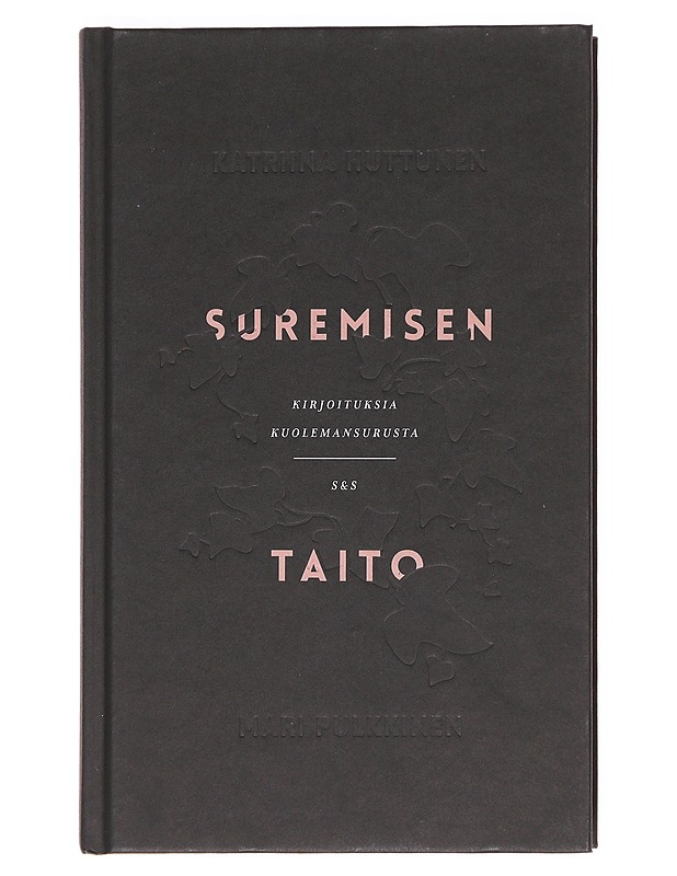 Suremisen taito : kirjoituksia kuolemansurusta - Huttunen, Katriina - Tietokirjat ja oppaat - 10105606831 - 0