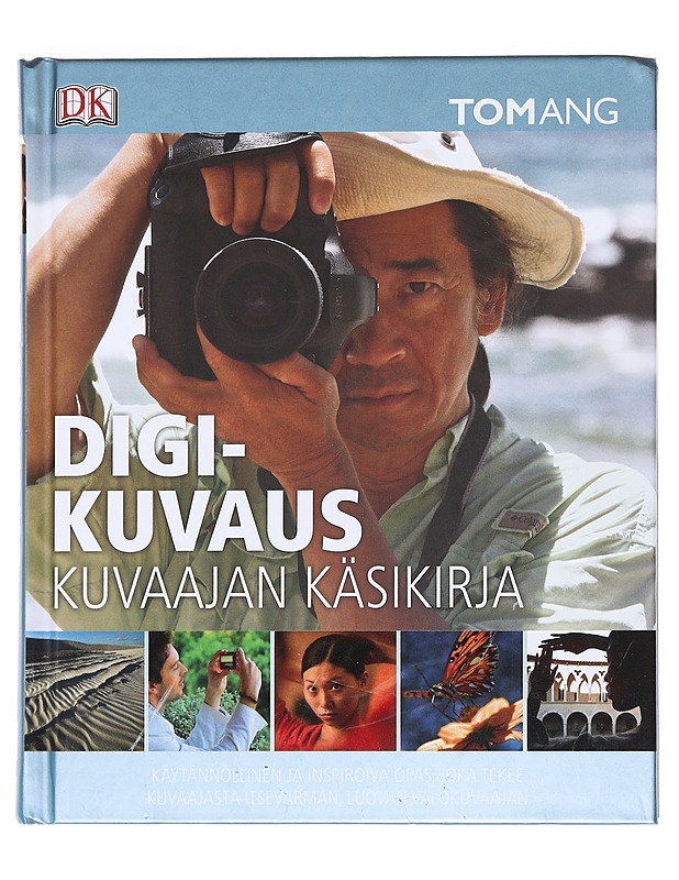 Digikuvaus : kuvaajan käsikirja - Ang, Tom - Harrastekirjat - 10105606863 - 0