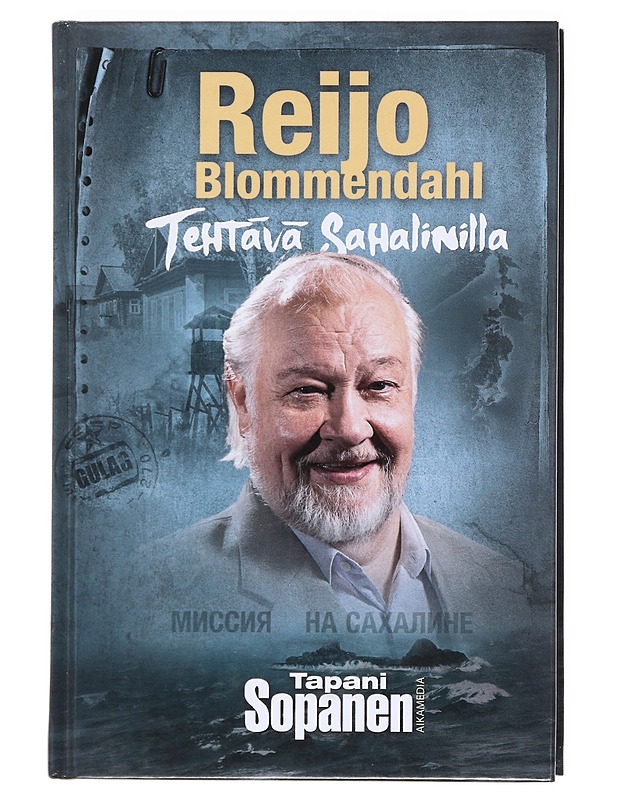 Reijo Blommendahl : tehtävä Sahalinilla - Tapani Sopanen - Elämäkerrat ja muistelmat - 10105606877 - 0