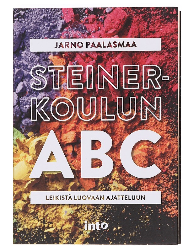 Steinerkoulun ABC : leikistä luovaan ajatteluun - Jarno Paalasmaa - Historiakirjat - 10105606953 - 0