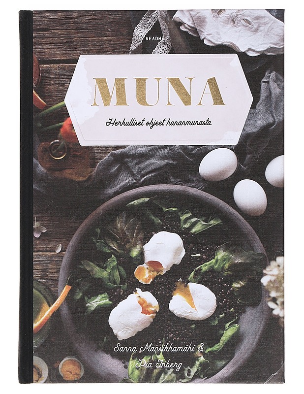 Muna : herkulliset ohjeet kananmunasta - Mansikkamäki, Sanna - Ruokakirjat - 10105606994 - 0