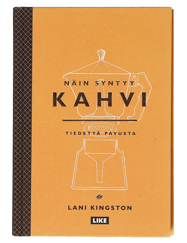 Näin syntyy kahvi : tiedettä pavusta - Kingston, Lani - Kirja lahjaksi - 10105607007 - 0