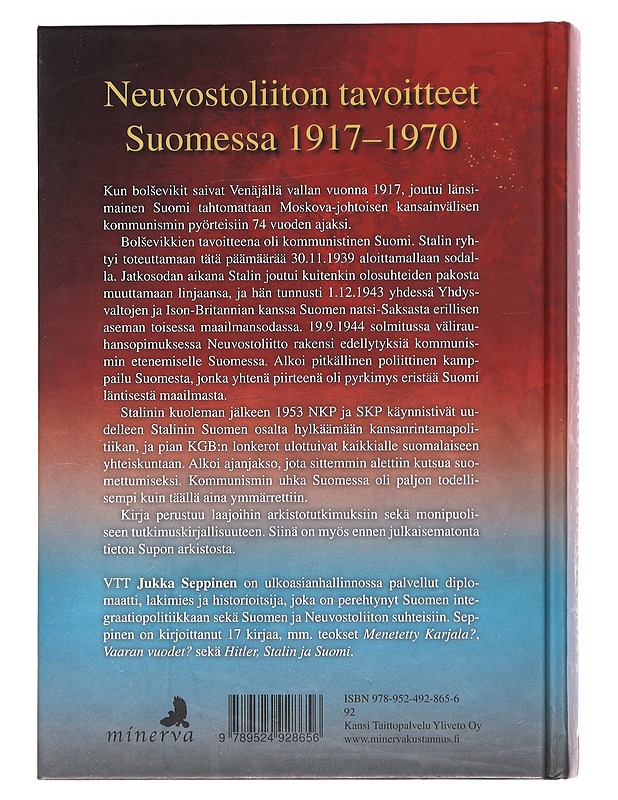 Kivi bolsevikin kengässä / Neuvostoliiton tavoitteet Suomessa 1917-1970 - Seppinen, Jukka - Historiakirjat - 10105607016 - 1