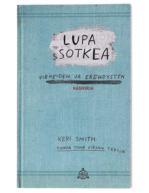Lupa sotkea: Virheiden ja erehdysten käsikirja - Smith, Keri - Tietokirjat ja oppaat - 10105607063 - 0