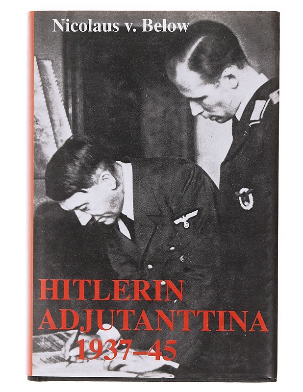 Hitlerin adjutanttina 1937-45 - Below, Nicolaus - Historiakirjat - 10105607084 - 0