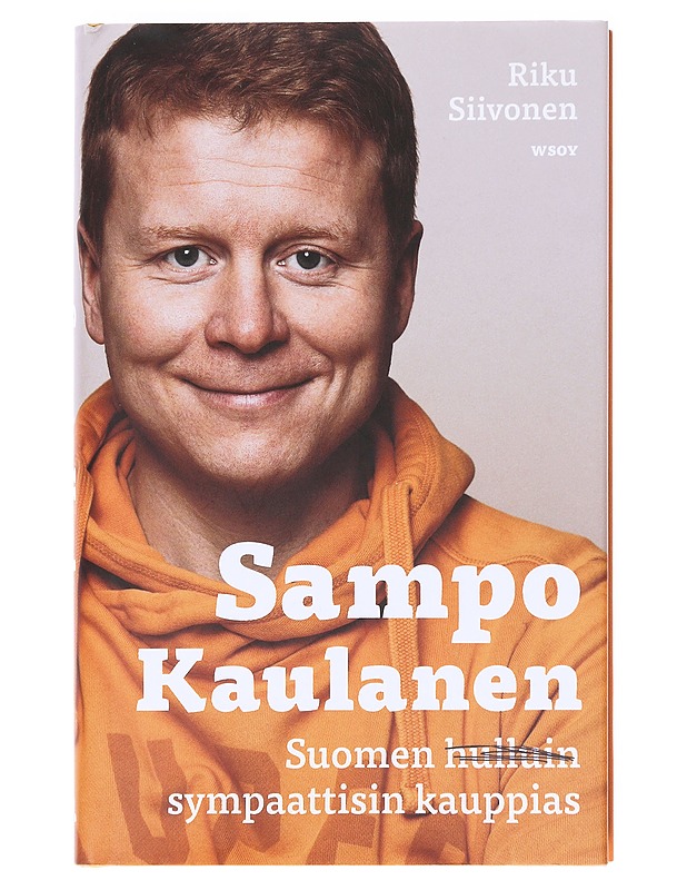 Sampo Kaulanen / Suomen sympaattisin kauppias - Riku Siivonen - Elämäkerrat ja muistelmat - 10105607199 - 0