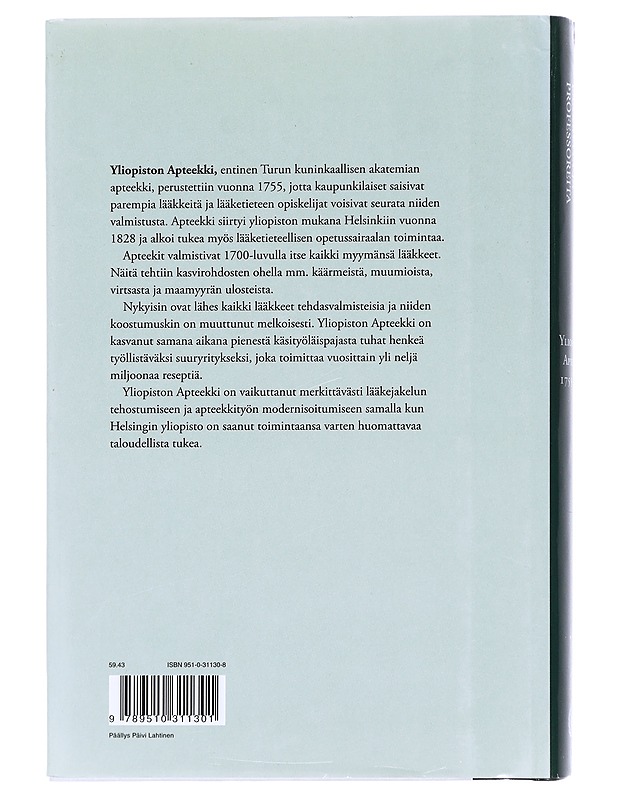 Apteekkareita, lääkkeitä ja professoreita : Yliopiston apteekki 1755-2005 - Jukka Muiluvuori - Historiakirjat - 10105607247 - 1