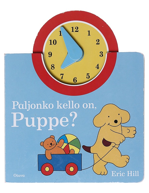 Paljonko kello on, Puppe? - Hill, Eric - Lastenkirjat - 10105607269 - 0