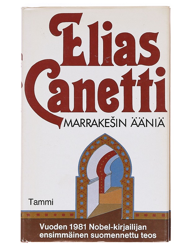 Marrakesin ääniä / merkintöjä matkan jälkeen - Canetti, Elias - Romaanit ja novellit - 10105607395 - 0
