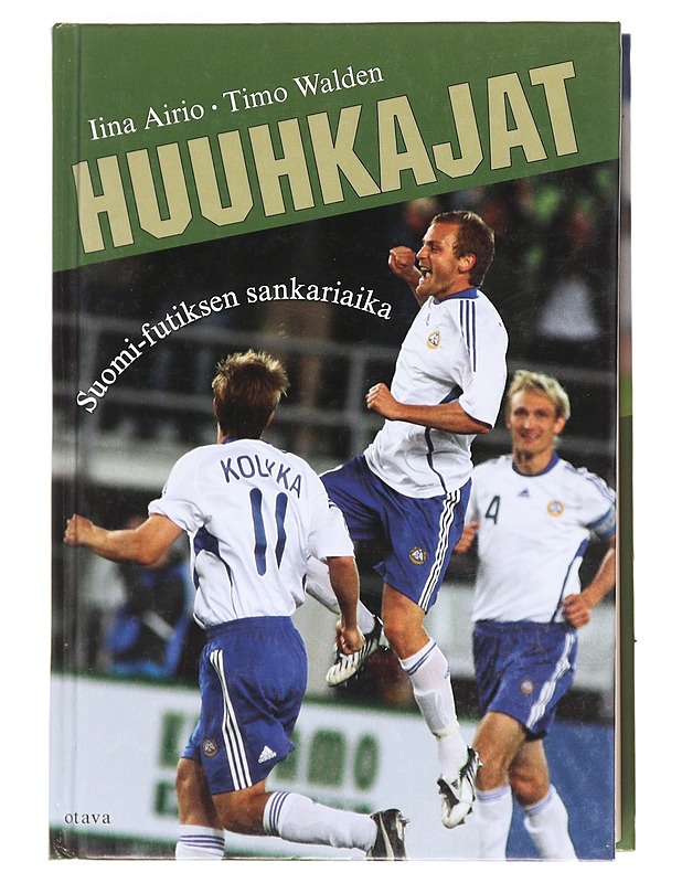 Huuhkajat : Suomi-futiksen sankariaika - Airio, Iina - Historiakirjat - 10105607400 - 0