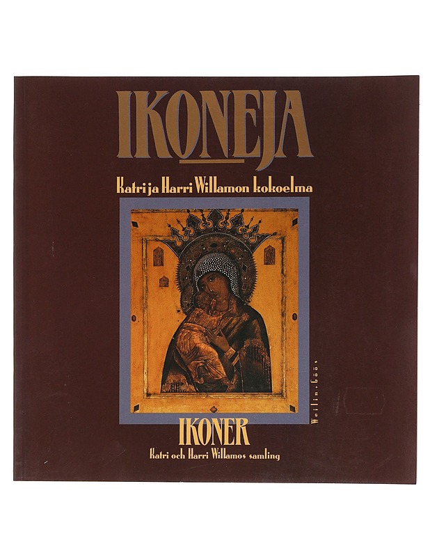 Venäläisiä ikoneja noin 1780-1915 - Willamo, Harri - Historiakirjat - 10105607553 - 0