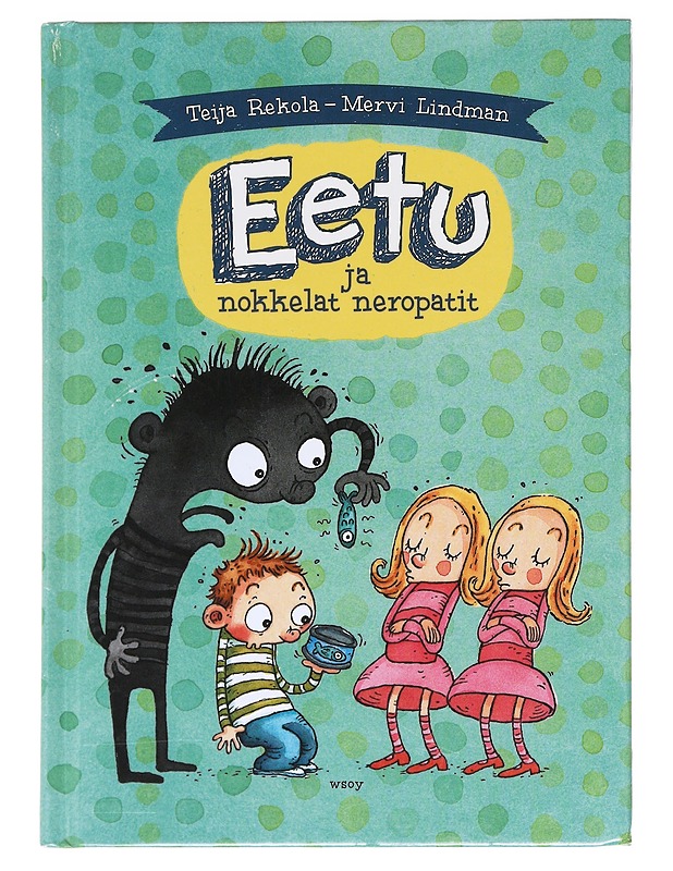 Eetu ja nokkelat neropatit - Rekola, Teija - Lastenkirjat - 10105607571 - 0